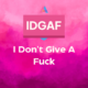IDGAF: ¿Qué Significa y Cómo se Utiliza? » Acrónimos Inglés