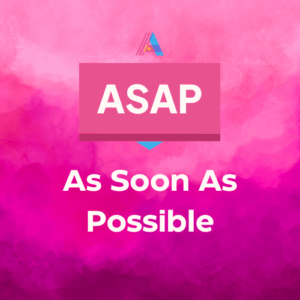 Asap Def ASAP: ¿Qué Significa y Cómo se Utiliza? » Acrónimos Inglés